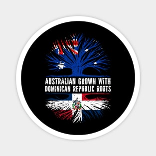 Australian Grown with Dominican Republic Roots Australia Flag Magnet